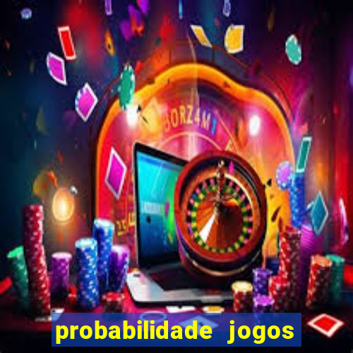 probabilidade jogos de futebol